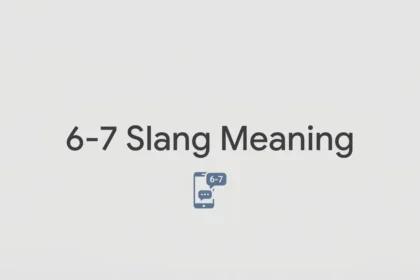 6-7 Slang Meaning