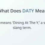 What Does DATY Mean
