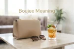 Boujee Meaning