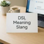 DSL Meaning Slang