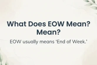 What Does EOW Mean