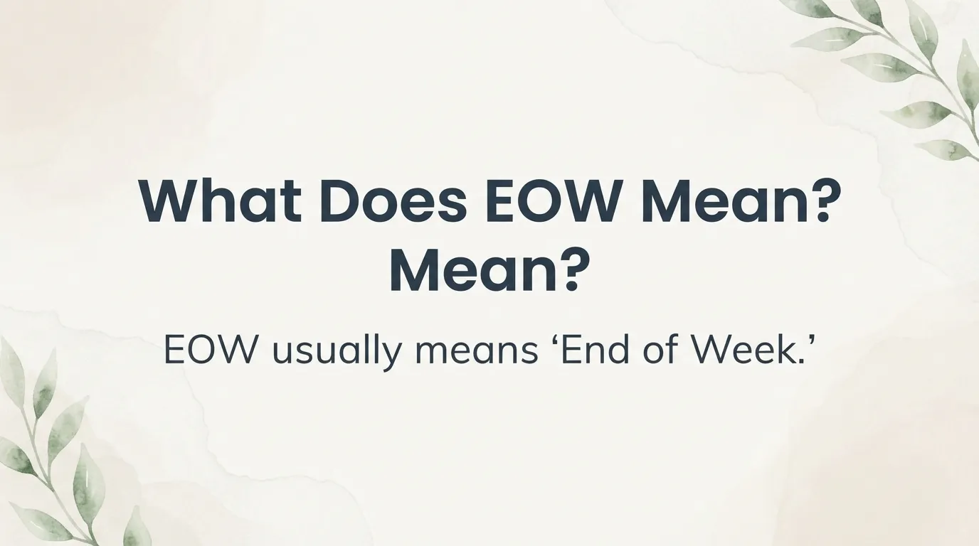What Does EOW Mean