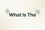 What Is The
