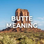 Butte Meaning